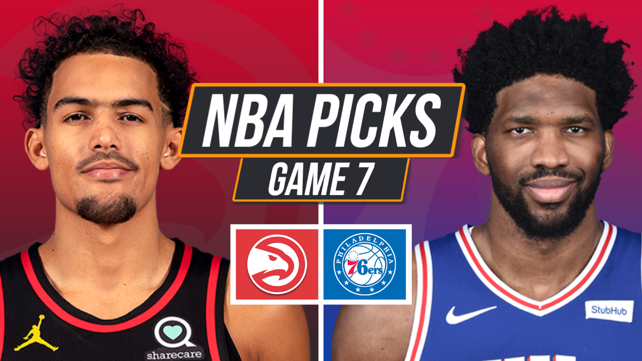 Atlanta Hawks vs Philadelphia 76ers Game 7 NBA Picks and ...